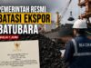 Pemerintah Resmi Batasi Ekspor Batubara Mulai 1 Juni