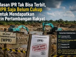 Alasan IPR Tak Bisa Terbit, WPR Saja Belum Cukup untuk Mendapatkan Izin Pertambangan Rakyat