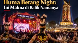 Huma Betang Night: Mengapa Menggunakan Nama Ini?