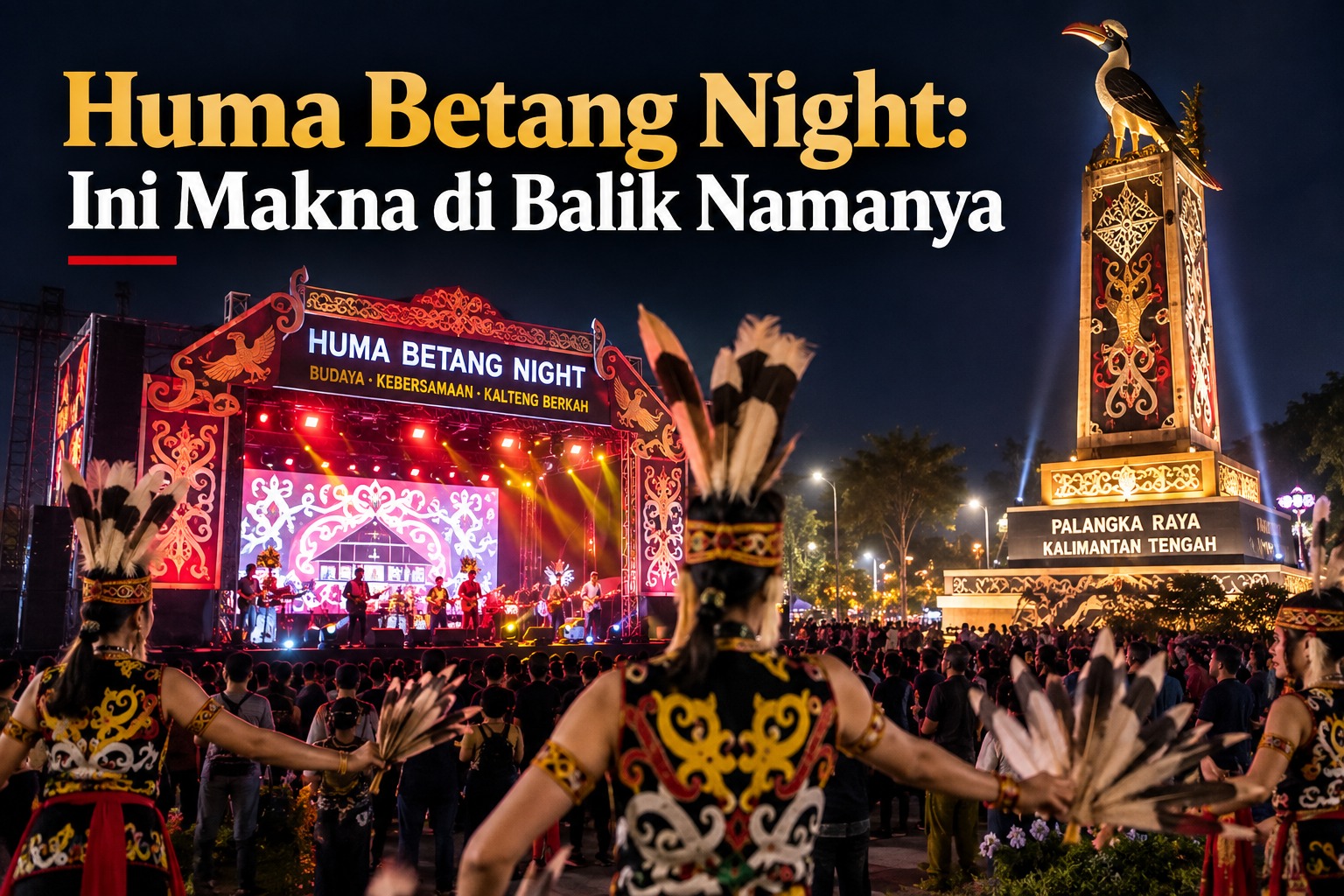 Huma Betang Night: Mengapa Menggunakan Nama Ini?